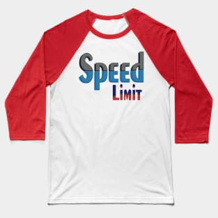 Speed Limit Baseball T-Shirt